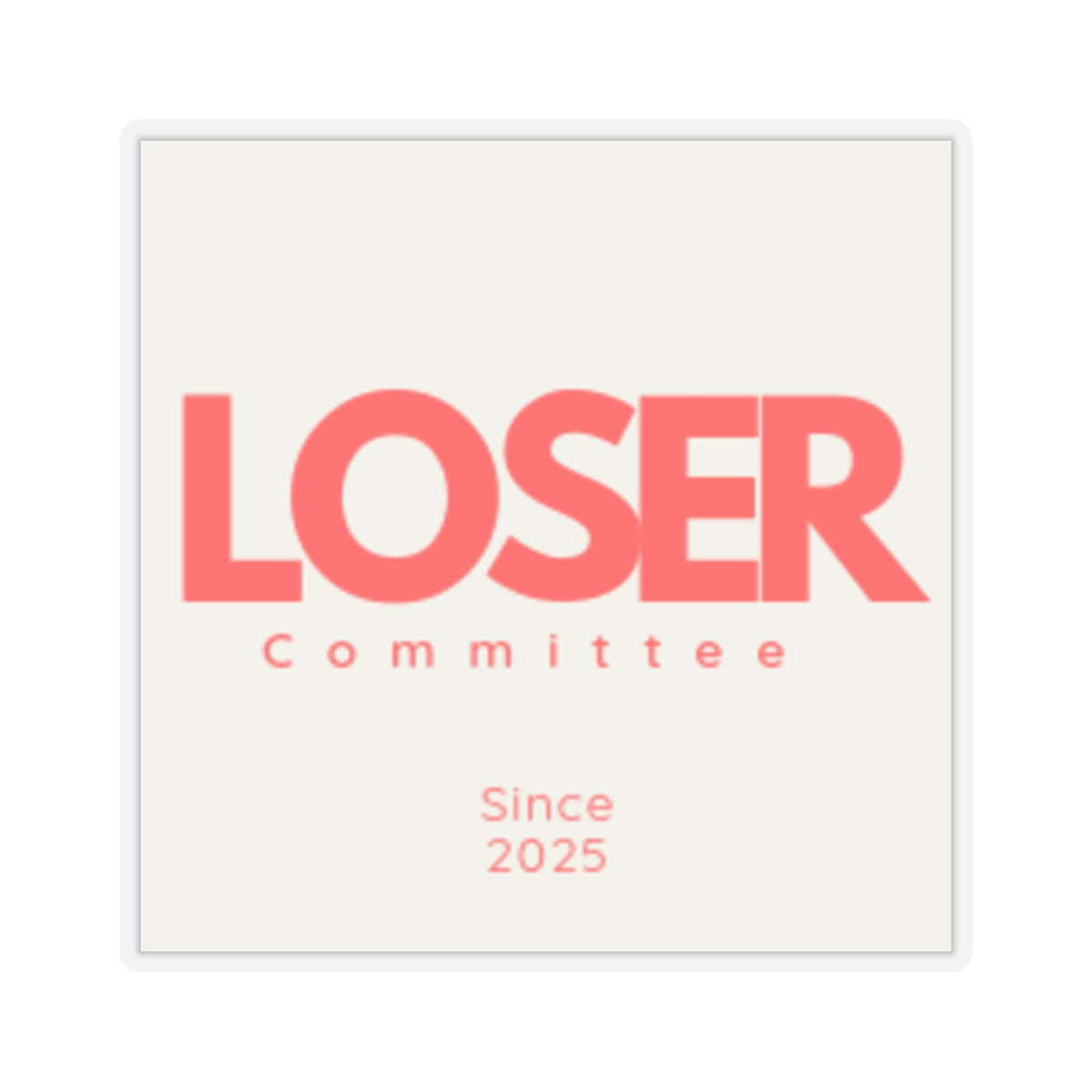 Sticker Set: Loser Committee Since 2025 Kiss-Cut Stickers